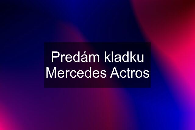 Predám kladku Mercedes Actros