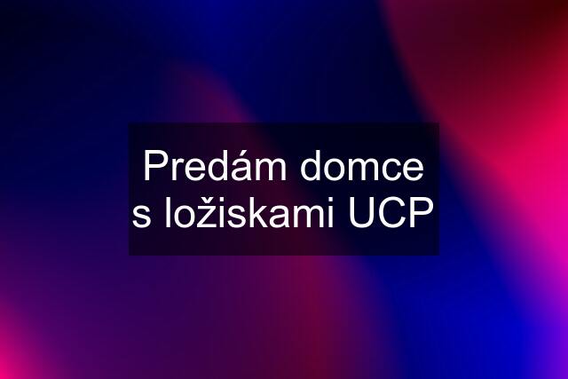 Predám domce s ložiskami UCP