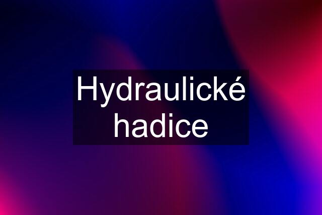 Hydraulické hadice