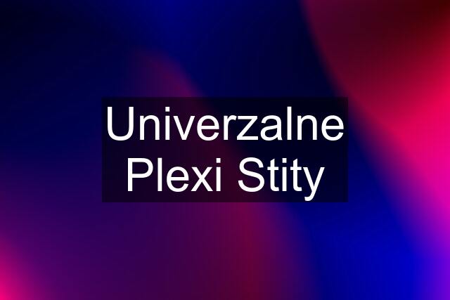 Univerzalne Plexi Stity