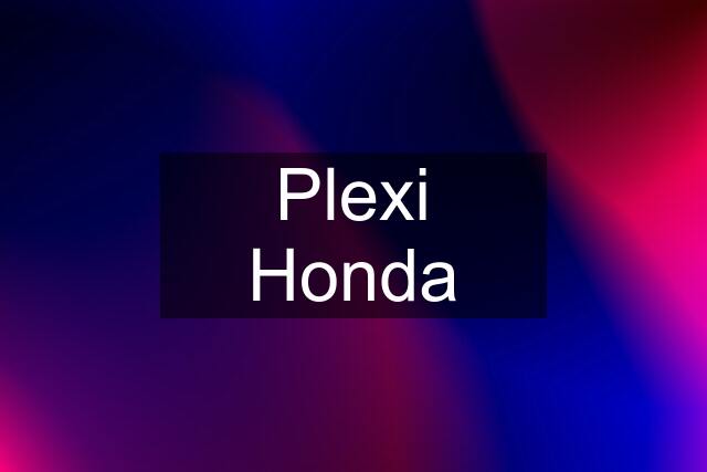 Plexi Honda