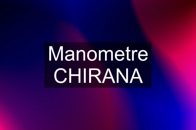 Manometre CHIRANA