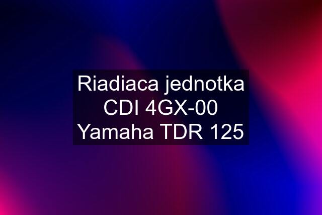 Riadiaca jednotka CDI 4GX-00 Yamaha TDR 125