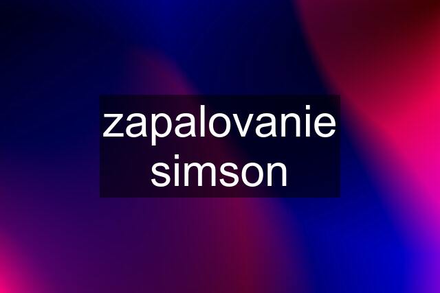 zapalovanie simson