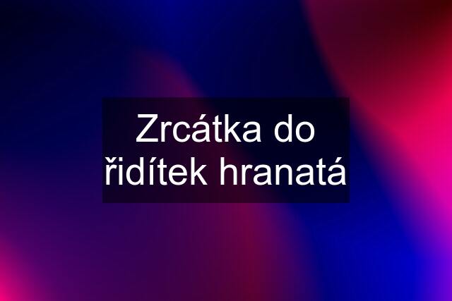 Zrcátka do řidítek hranatá