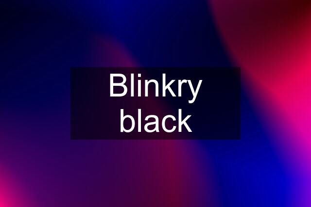 Blinkry black