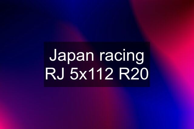 Japan racing RJ 5x112 R20