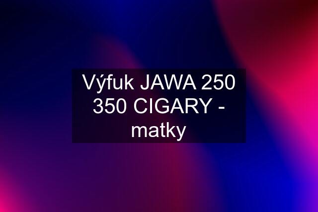 Výfuk JAWA 250 350 CIGARY - matky