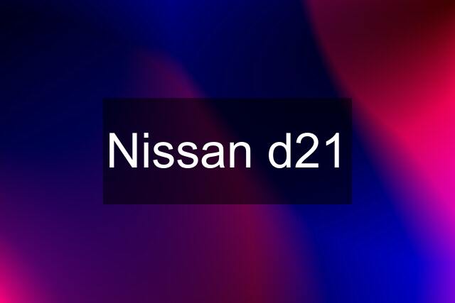 Nissan d21