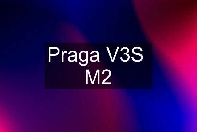 Praga V3S  M2