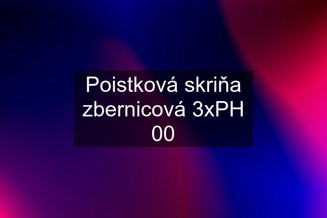 Poistková skriňa zbernicová 3xPH 00