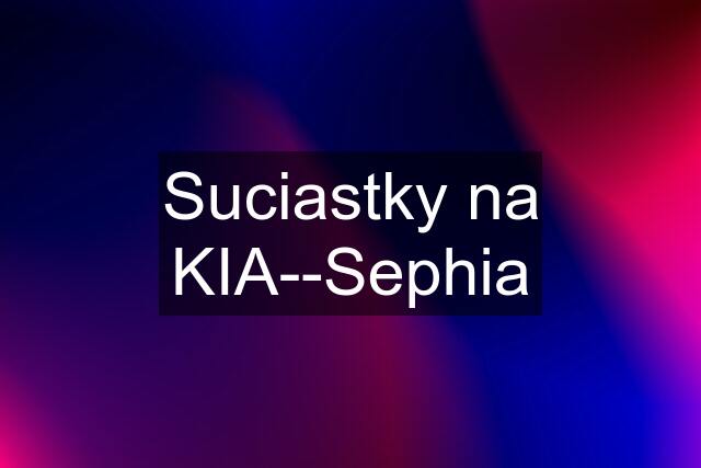 Suciastky na KIA--Sephia