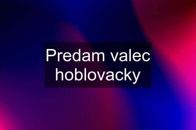 Predam valec hoblovacky