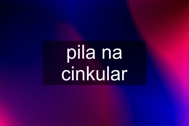 pila na cinkular