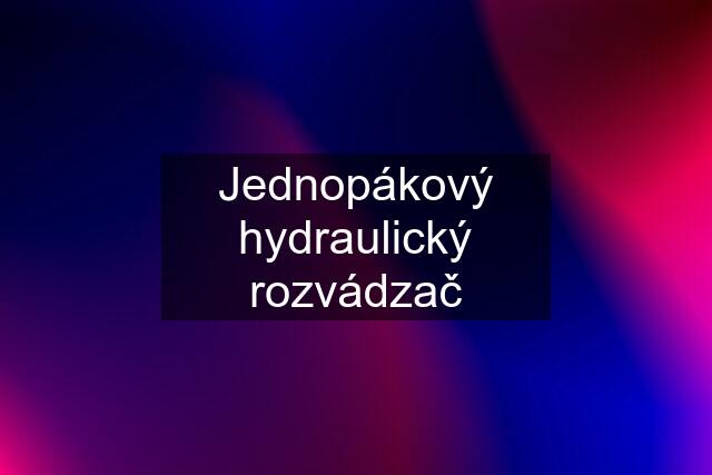 Jednopákový hydraulický rozvádzač