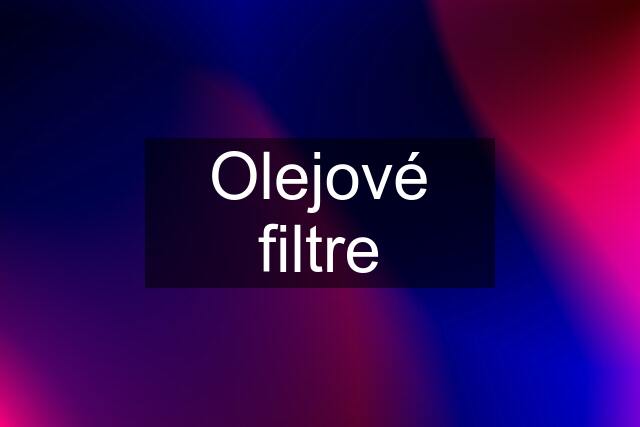 Olejové filtre