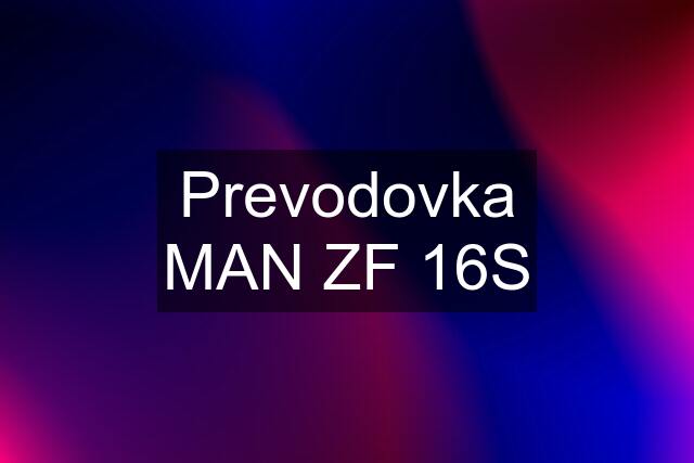 Prevodovka MAN ZF 16S