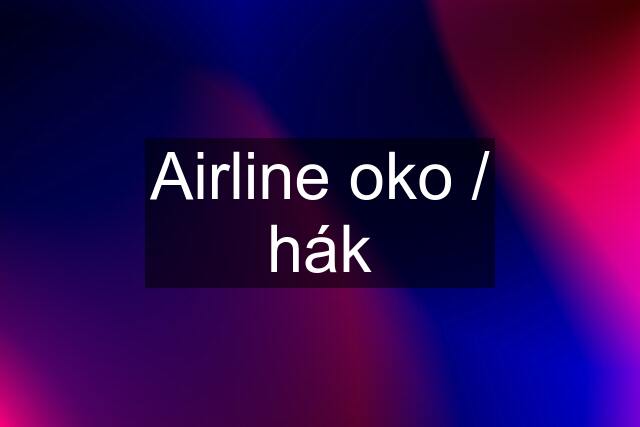 Airline oko / hák