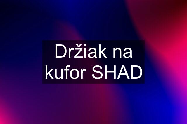 Držiak na kufor SHAD