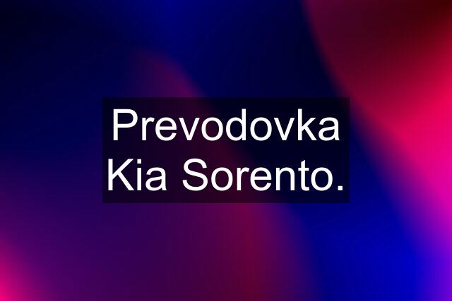 Prevodovka Kia Sorento.