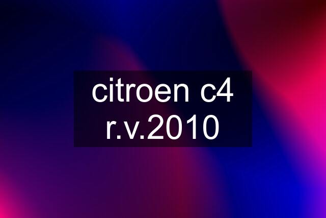 citroen c4 r.v.2010