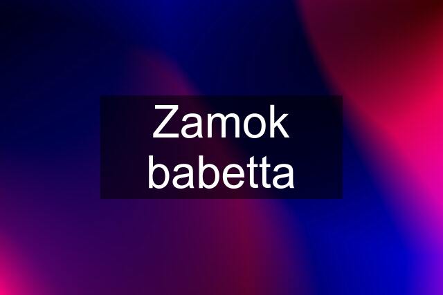 Zamok babetta