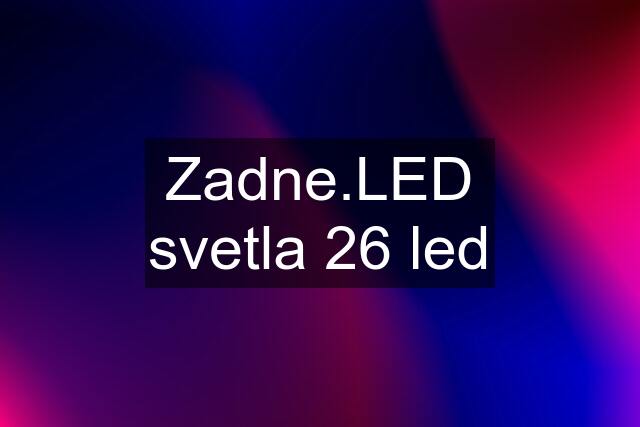 Zadne.LED svetla 26 led