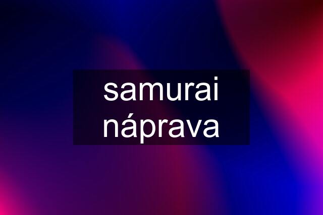 samurai náprava