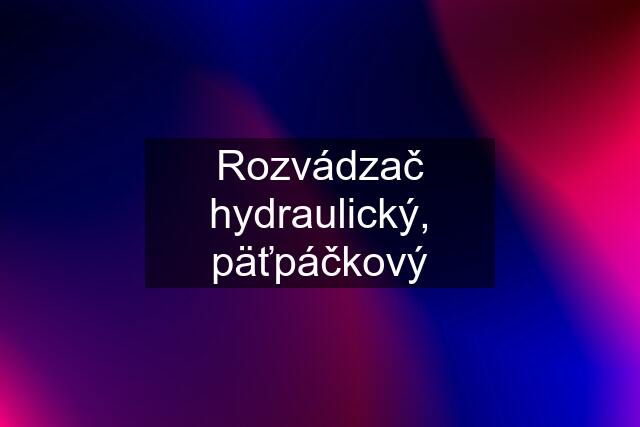 Rozvádzač hydraulický, päťpáčkový