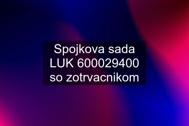 Spojkova sada LUK 600029400 so zotrvacnikom