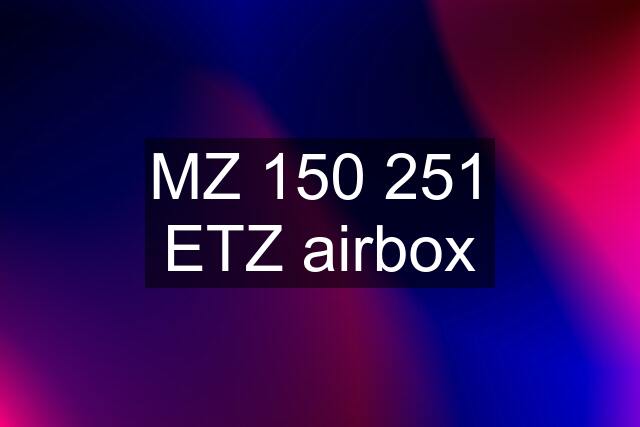 MZ 150 251 ETZ airbox