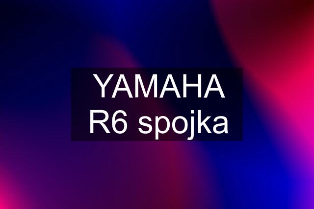 YAMAHA R6 spojka