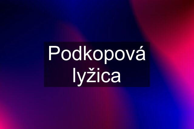 Podkopová lyžica