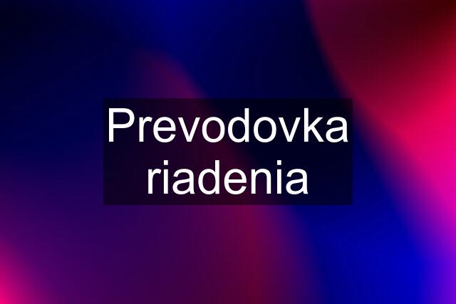 Prevodovka riadenia