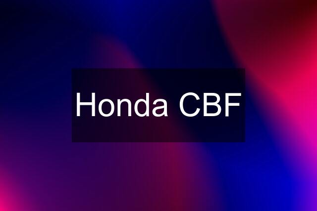 Honda CBF