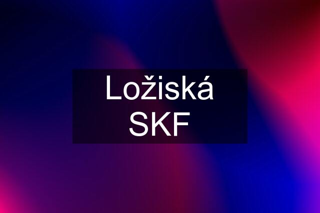 Ložiská SKF