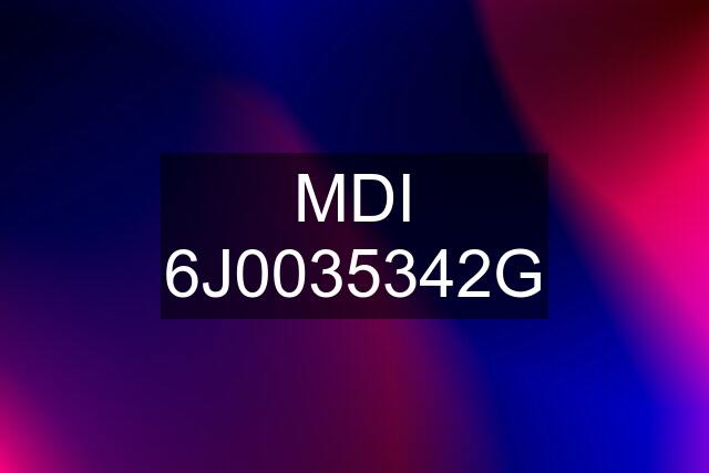 MDI 6J0035342G