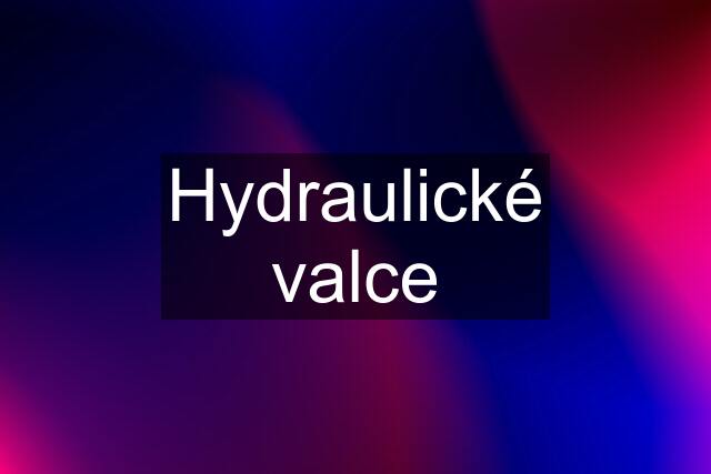 Hydraulické valce