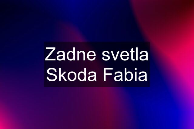 Zadne svetla Skoda Fabia