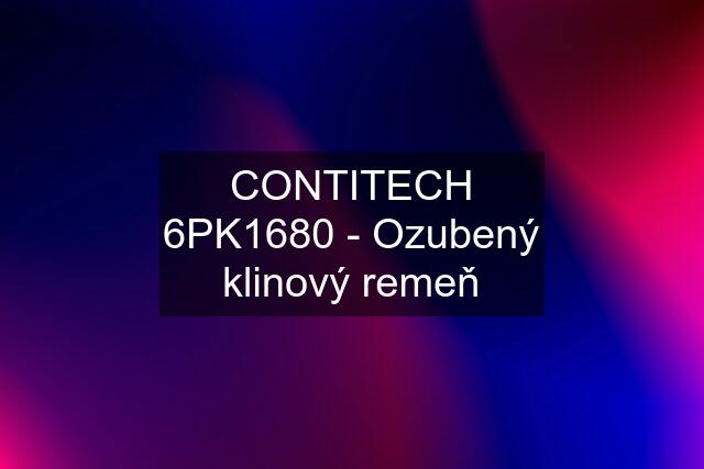 CONTITECH 6PK1680 - Ozubený klinový remeň