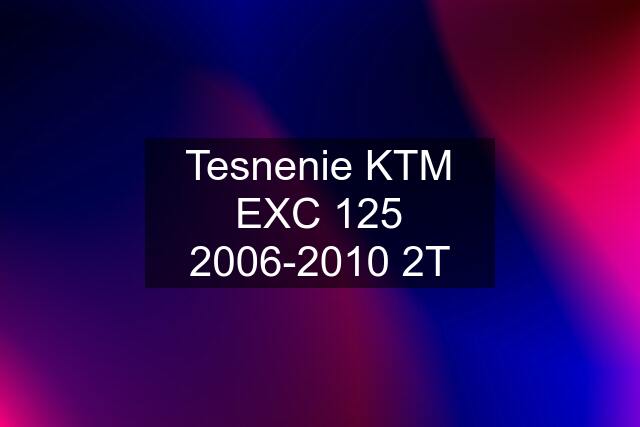 Tesnenie KTM EXC 125 2006-2010 2T