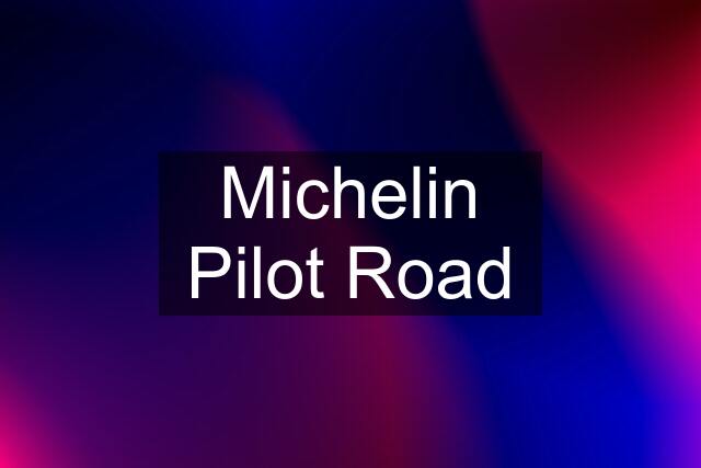 Michelin Pilot Road