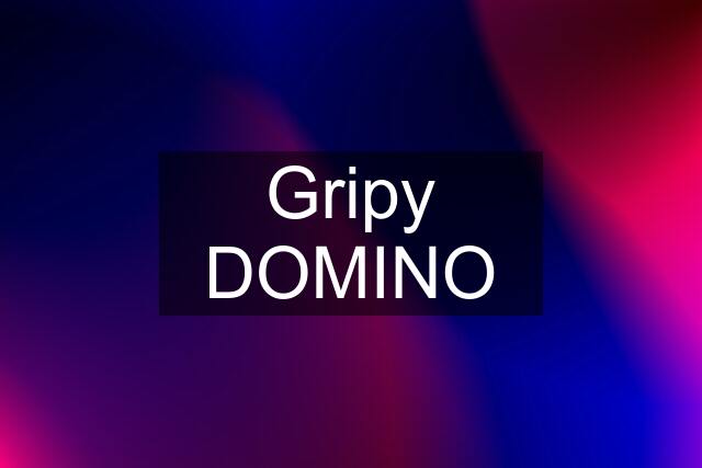 Gripy DOMINO