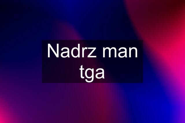 Nadrz man tga