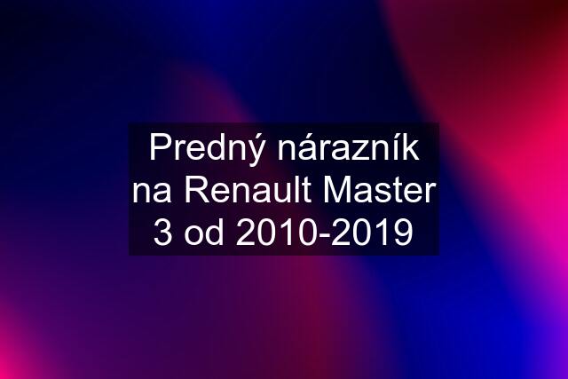 Predný nárazník na Renault Master 3 od 2010-2019