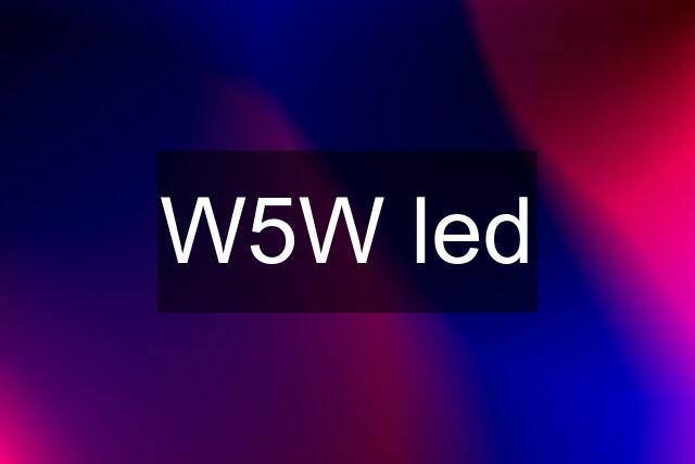 W5W led