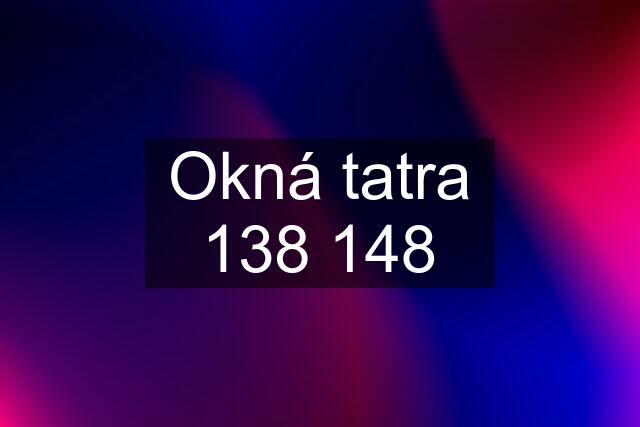 Okná tatra 138 148