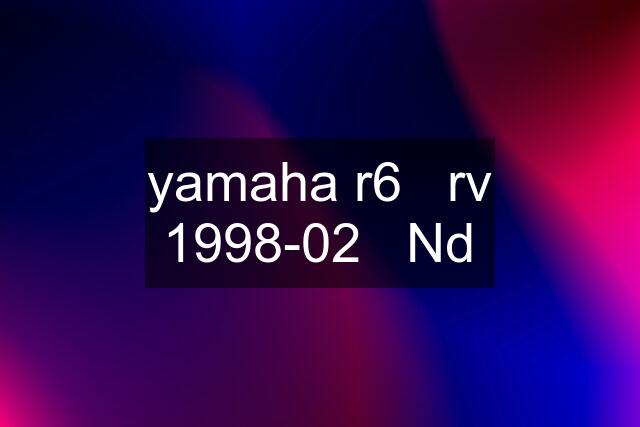 yamaha r6   rv 1998-02   Nd