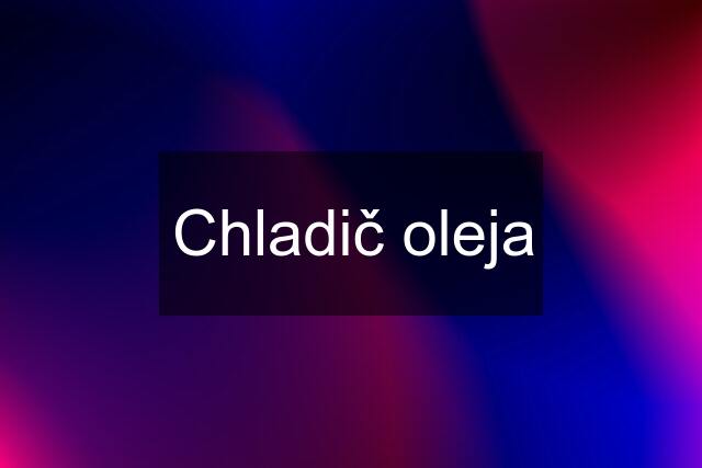 Chladič oleja