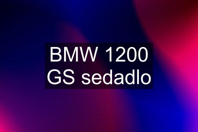 BMW 1200 GS sedadlo